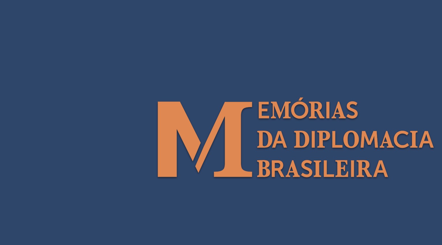 Memórias da Diplomacia Brasileira